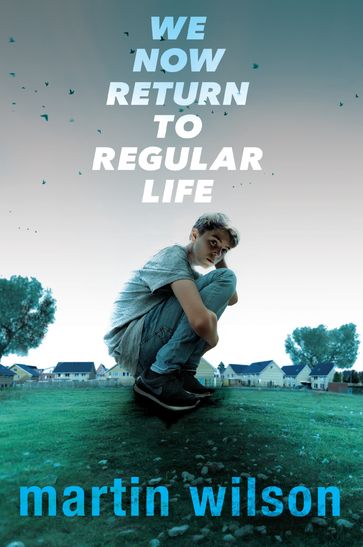 We Now Return to Regular Life - Martin Wilson