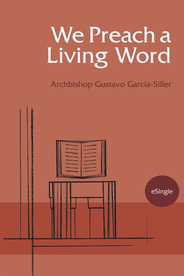 We Preach a Living Word - Archbishop Gustavo Garcia-Siller MSpS