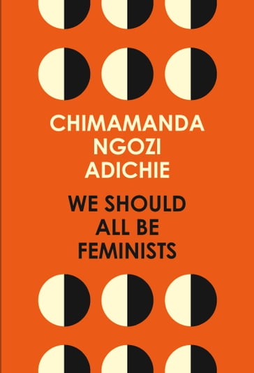 We Should All Be Feminists - Chimamanda Ngozi Adichie