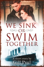 We Sink or Swim Together: An eShort love story
