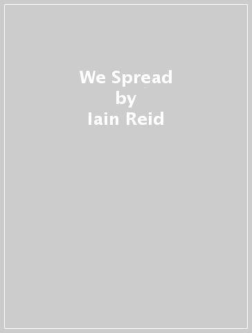 We Spread - Iain Reid