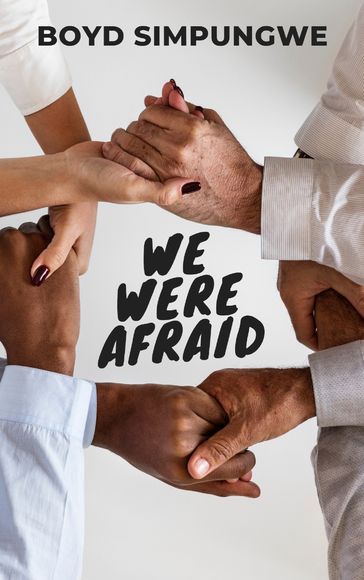 We Were Afraid - Boyd Simpungwe