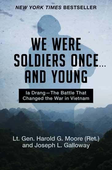 We Were Soldiers Once ... and Young - Joseph L. Galloway - Lt. Gen. Harold G. Moore