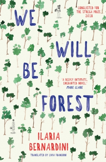 We Will Be Forest - Ilaria Bernardini