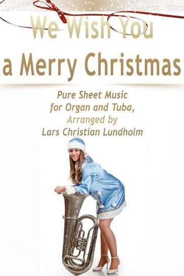 We Wish You a Merry Christmas Pure Sheet Music for Organ and Tuba, Arranged by Lars Christian Lundholm - Pure Sheet music