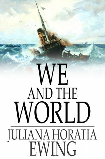 We and the World - Juliana Horatia Ewing
