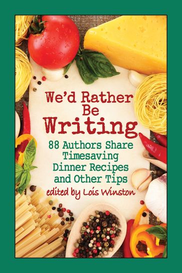 We'd Rather Be Writing - Lois Winston - Melinda Curtis - and 86 others