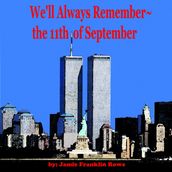 We ll Always Remember~the 11th of September