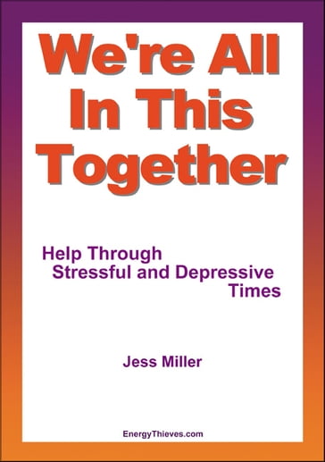 We're All In This Together: Help Through Stressful and Depressive Times - Jess Miller