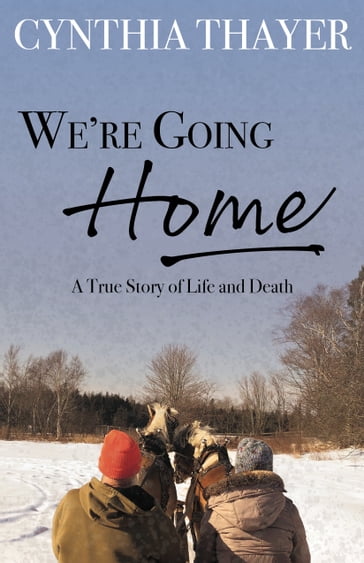 We're Going Home - Cynthia Thayer