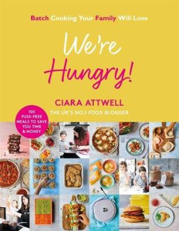 We're Hungry! - Ciara Attwell