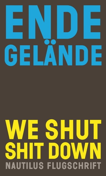 We shut shit down - Ende Gelande