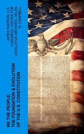 We the People: The Foundation & Evolution of the U.S. Constitution