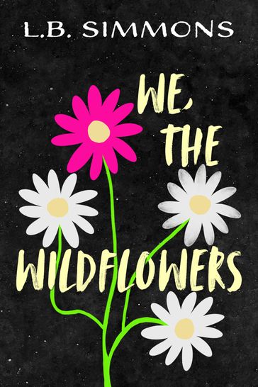 We, the Wildflowers - L.B. Simmons