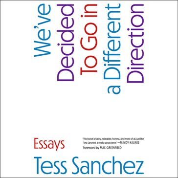 We've Decided to Go in a Different Direction - Tess Sanchez