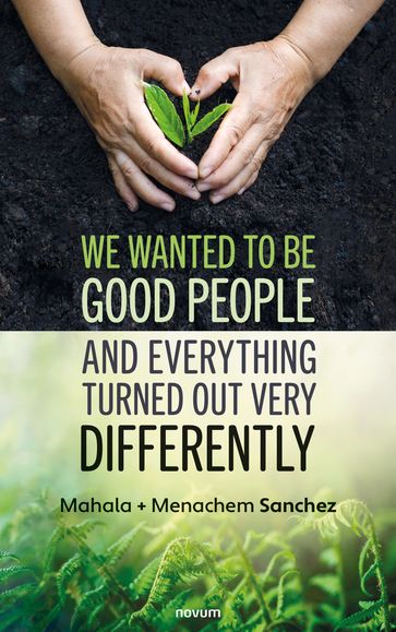 We wanted to be good people and everything turned out very differently - Mahala + Menachem Sanchez