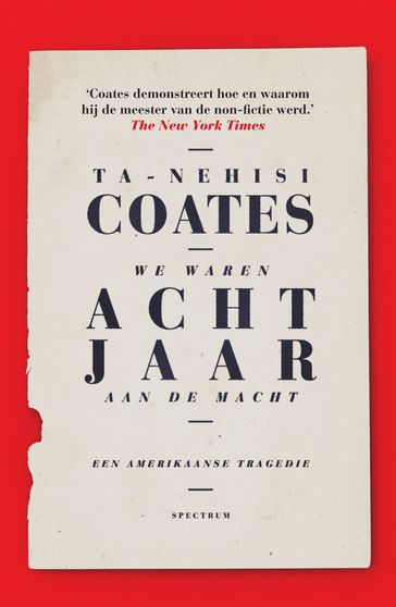 We waren acht jaar aan de macht - Ta-Nehisi Coates