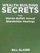 Wealth Building Secrets from Warren Buffett Annual Shareholder Meetings