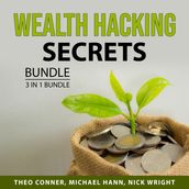 Wealth Hacking Secrets Bundle, 3 in 1 Bundle