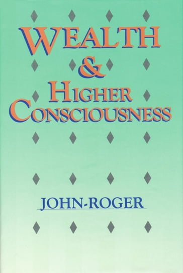 Wealth & Higher Consciousness - DSS John-Roger
