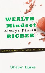 Wealth Mindset Always Finish Richer