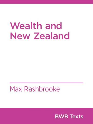 Wealth and New Zealand - Max Rashbrooke