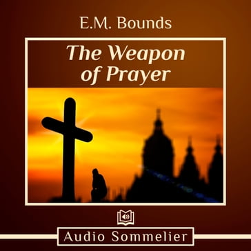 Weapon of Prayer, The - E.M. Bounds