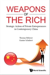 Weapons Of The Rich. Strategic Action Of Private Entrepreneurs In Contemporary China