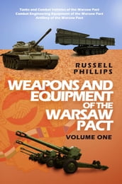 Weapons and Equipment of the Warsaw Pact: Volume One