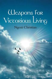 Weapons for Victorious Living