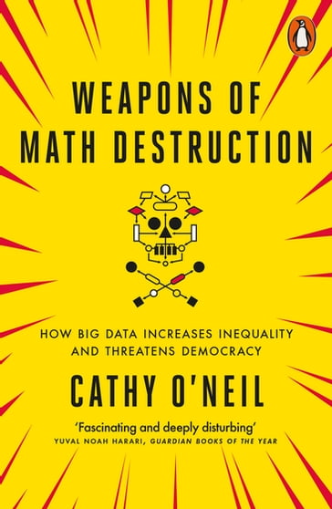 Weapons of Math Destruction - Cathy O