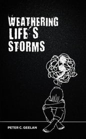 Weathering; Life s Storms