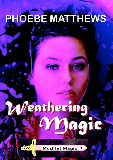 Weathering Magic - Phoebe Matthews