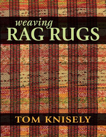 Weaving Rag Rugs - Tom Knisely