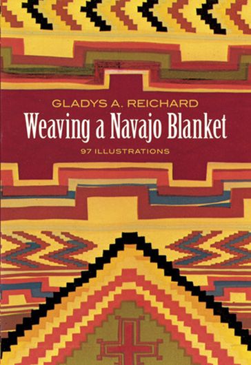 Weaving a Navajo Blanket - Gladys A. Reichard