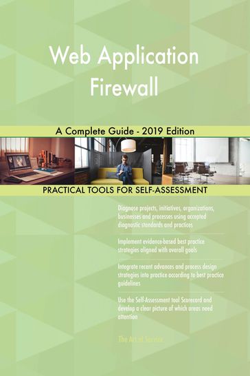 Web Application Firewall A Complete Guide - 2019 Edition - Gerardus Blokdyk