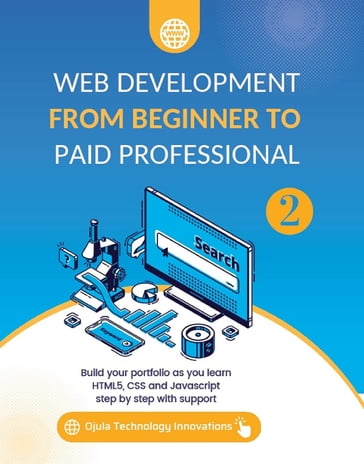 Web Development from Beginner to Paid Professional, 2 - Ojula Technology Innovations
