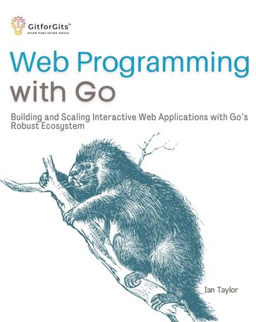 Web Programming with Go - Ian Taylor