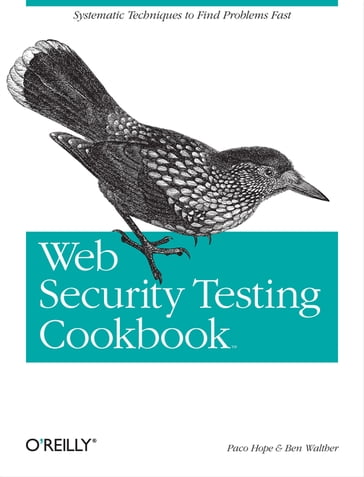 Web Security Testing Cookbook - Paco Hope - Ben Walther