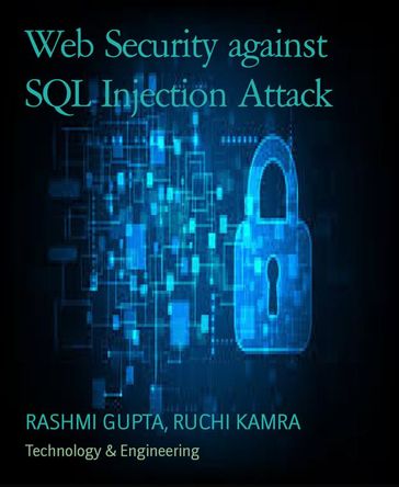 Web Security against SQL Injection Attack - RASHMI GUPTA - RUCHI KAMRA