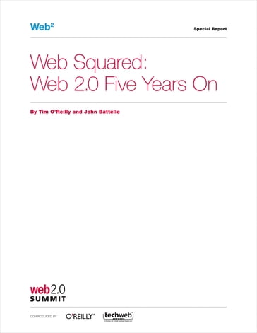 Web Squared: Web 2.0 Five Years On - John Battelle - Tim O