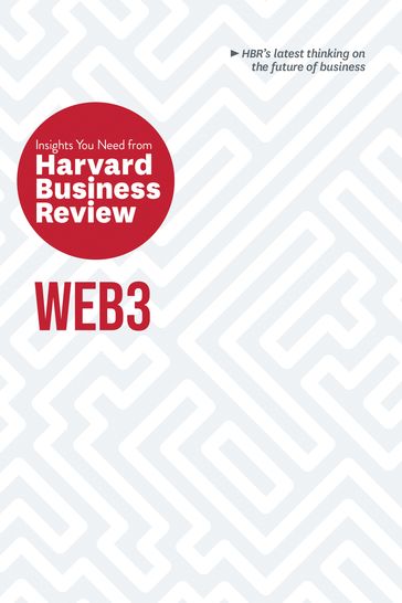 Web3: The Insights You Need from Harvard Business Review - Harvard Business Review - Andrew McAfee - Jeff John Roberts - Reid Blackman - Molly White