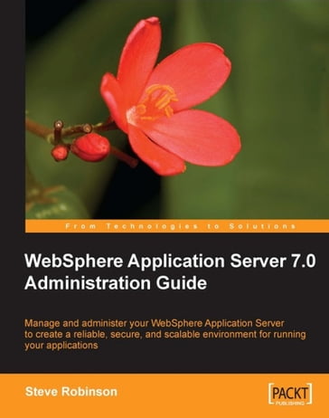 WebSphere Application Server 7.0 Administration Guide - Steve Robinson