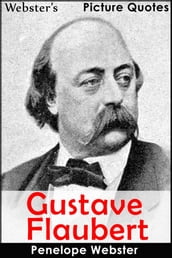 Webster s Gustave Flaubert Picture Quotes