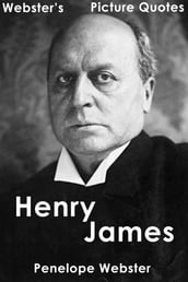 Webster s Henry James Picture Quotes