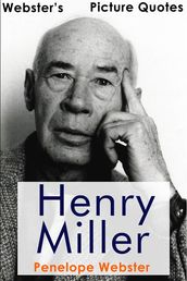 Webster s Henry Miller Picture Quotes