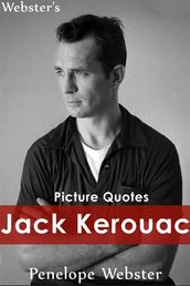 Webster s Jack Kerouac Picture Quotes