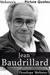 Webster s Jean Baudrillard Picture Quotes