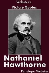 Webster s Nathaniel Hawthorne Picture Quotes