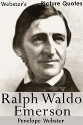 Webster s Ralph Waldo Emerson Picture Quotes
